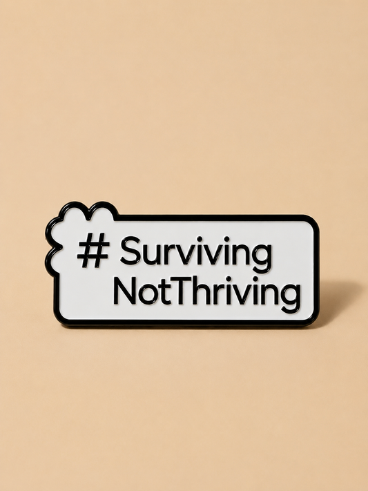 #SurvivingNotThriving, Customized Metal Pin Badge, Personality Metal Pin for Tote Bags & Backpacks