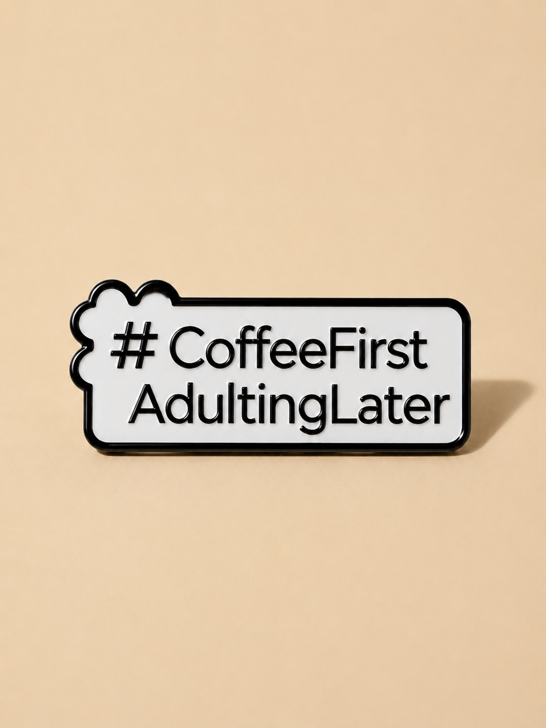 #CoffeeFirstAdultingLater, Coffee Lover Metal Pin, Personality Metal Pin for Tote Bags & Backpacks