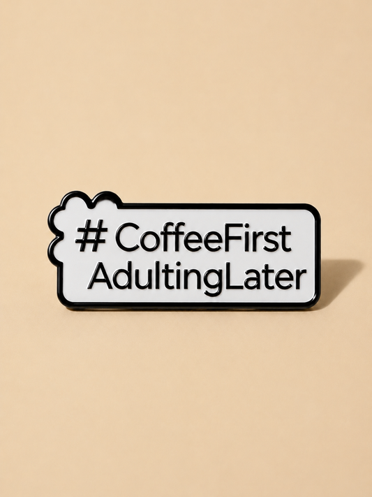 #CoffeeFirstAdultingLater, Coffee Lover Metal Pin, Personality Metal Pin for Tote Bags & Backpacks