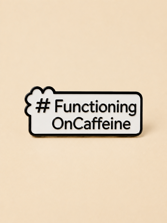 #FunctioningOnCaffeine, Coffee Lover Metal Pin, Personality Metal Pin for Tote Bags & Backpacks